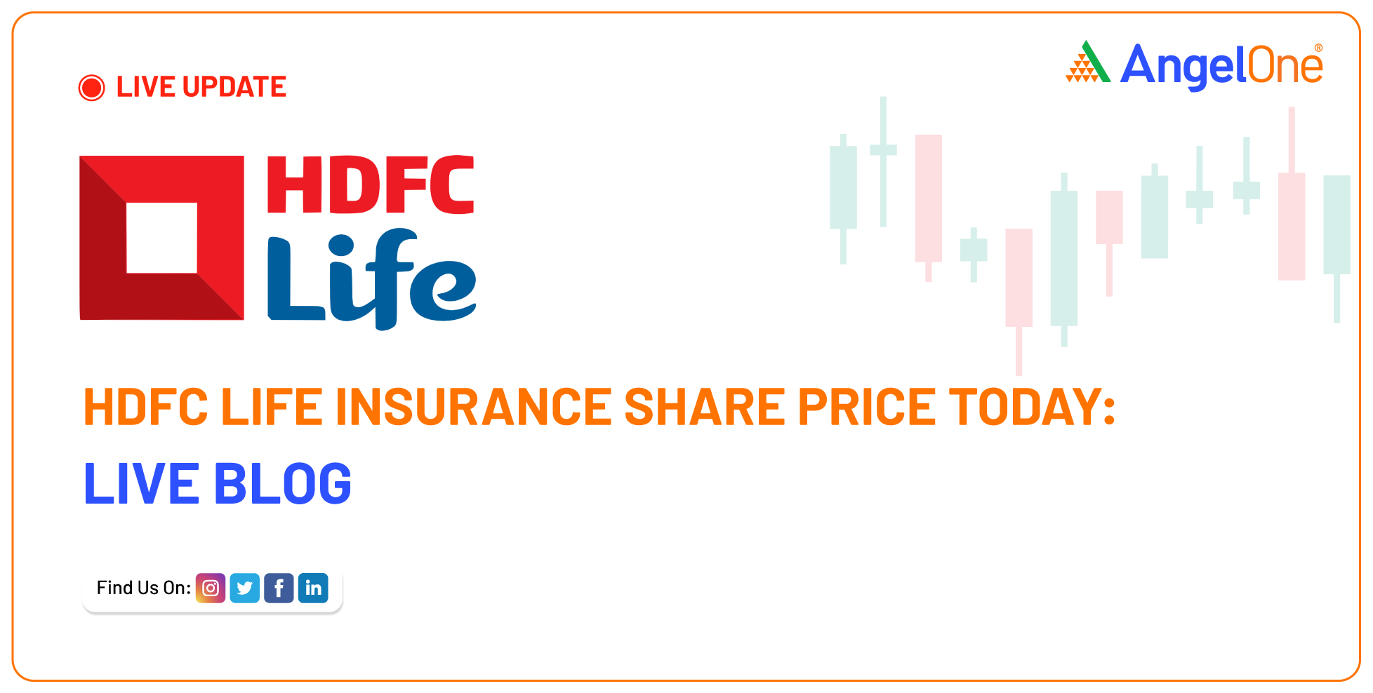 HDFC Life Insurance Company Ltd Share Price Today - Live Blog for 19 May 2025
